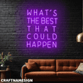 thumbnail image 1 of Craftnamesign What's The Best That Could Happen Neon Light For Office Wall Decor, 1 of 5