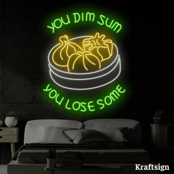 Craftnamesign You Dim Sum You Lose Some Neon Sign, Dimsum Restaurant Decor