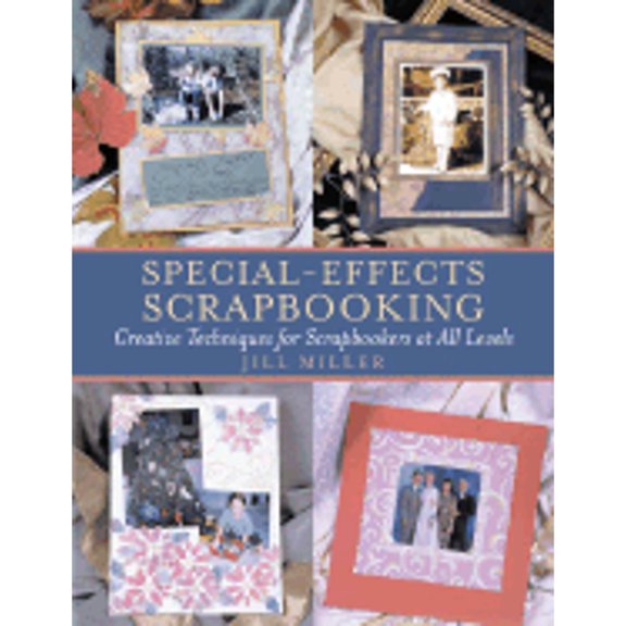 Pre-Owned Special-Effects Scrapbooking: Creative Techniques for Scrapbookers at All Levels (Paperback) 0823048985 9780823048984