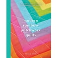 thumbnail image 1 of Crafts: Modern Rainbow Patchwork Quilts: 14 Vibrant Rainbow Patchwork Quilt Projects, Plus Handy Techniques, Tips and Tricks (Paperback), 1 of 1