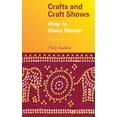 thumbnail image 1 of Crafts and Craft Shows : How to Make Money (Paperback), 1 of 2