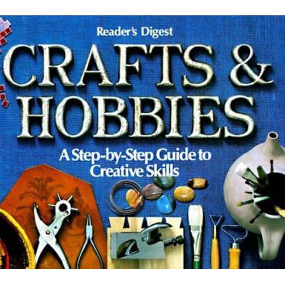 Pre-Owned Crafts and Hobbies: A Step-by-Step Guide to Creative Skills (Hardcover) 0895770636 9780895770639