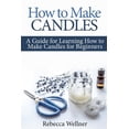 thumbnail image 1 of Crafts for Beginners How to Make Candles: A Guide for Learning How to Make Candles for Beginners, (Paperback), 1 of 1