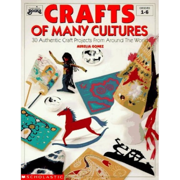 Pre-Owned Crafts of Many Cultures: 30 Authentic Craft Projects from Around the World (Paperback) 0590491822 9780590491822