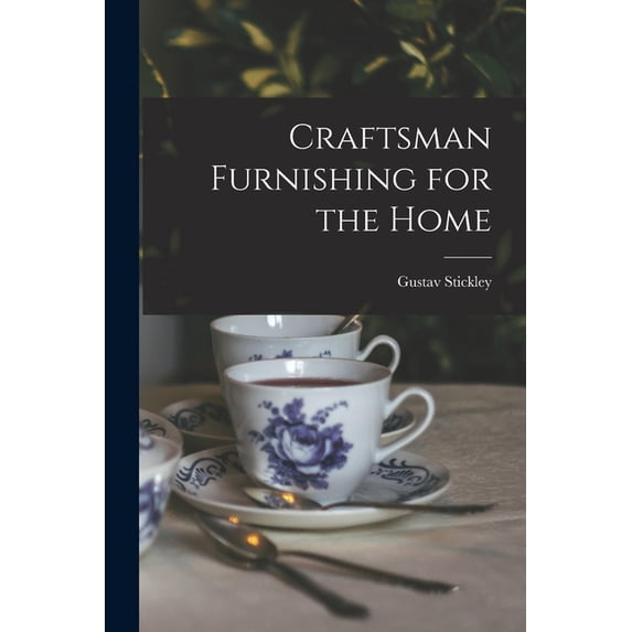 Craftsman Furnishing for the Home, (Paperback)