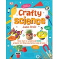 thumbnail image 1 of Pre-Owned Crafty Science: More Than 20 Sensational Steam Projects to Create at Home (Hardcover) 1465477683 9781465477682, 1 of 1