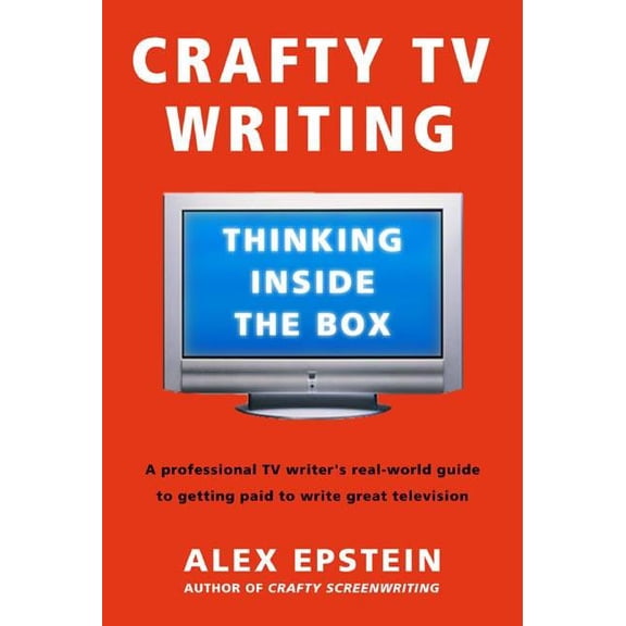 Crafty TV Writing : Thinking Inside the Box (Edition 1) (Paperback)