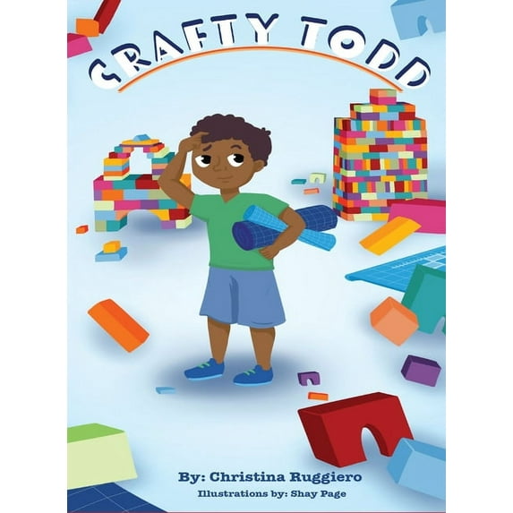 Crafty Todd: By: Christina Ruggiero Illustrations by: Shay Page, (Hardcover)