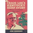 thumbnail image 1 of Craig Lee's Kentucky Hemp Story: Memoirs of an Industrial Hemp Activist (Paperback), 1 of 1