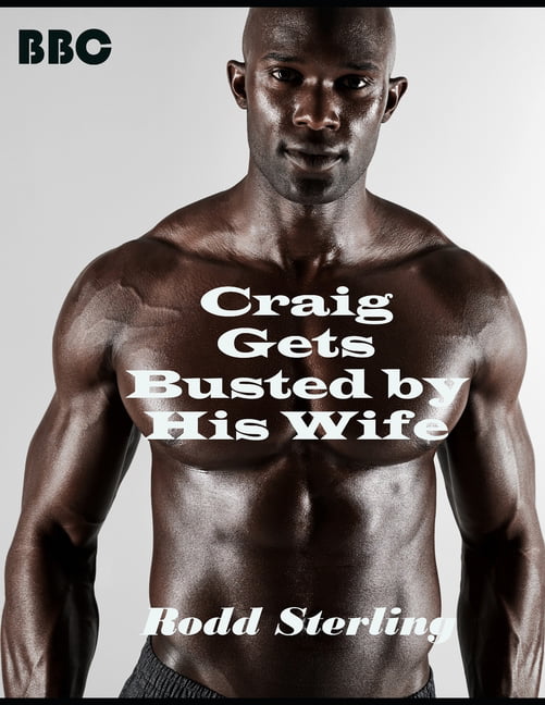 Craigs Adventures Craig Gets Busted By His Wife MMF Bisexual Interracial Short Story (Series #2) (Paperback)