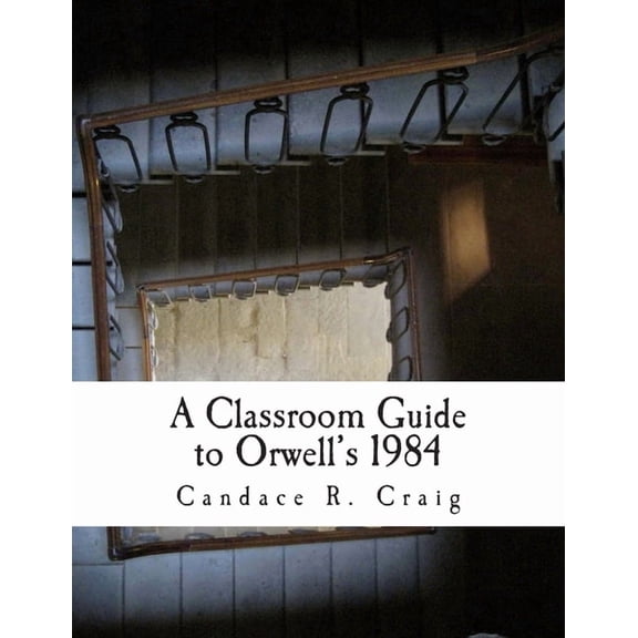 Craig's Notes Classroom Guides A Classroom Guide to Orwell's 1984, Book 2, (Paperback)