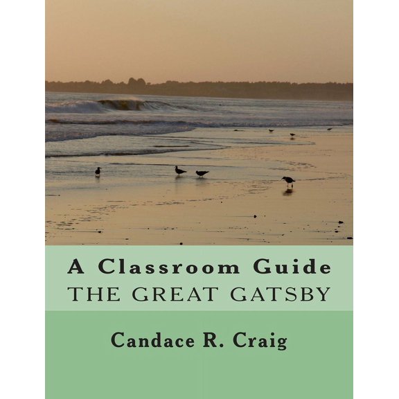 Craig's Notes Classroom Guides: A Classroom Guide to The Great Gatsby (Paperback)