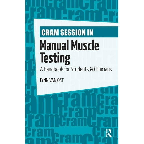 Cram Session in Manual Muscle Testing: A Handbook for Students &amp; Clinicians, (Paperback)
