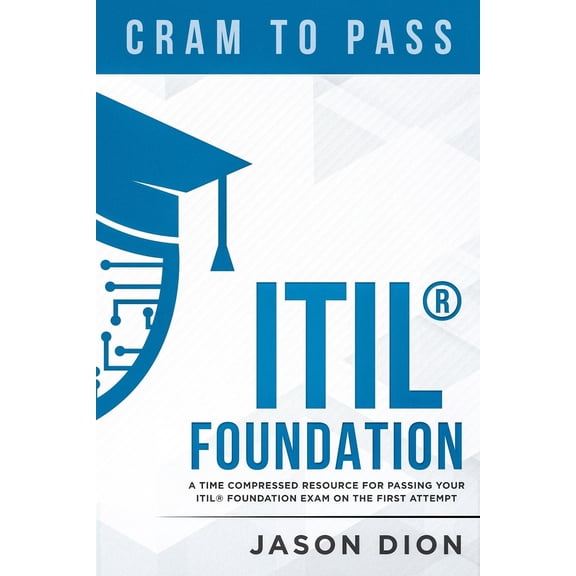 Pre-Owned Cram to Pass: Itil(r) Foundation: A Time Compressed Resource to Passing the Itil(r) Foundation Exam on Your First Attempt (Paperback)