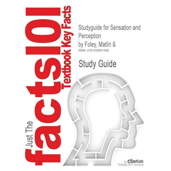 Cram101 Textbook Outlines: Studyguide for Sensation and Perception by Foley, Matlin &, ISBN 9780205263820 (Paperback)