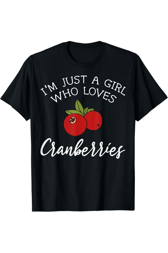 Cranberry Apparel - Funny Great Cranberries Lover Design T-Shirt men and women can wear, black, white, gifts