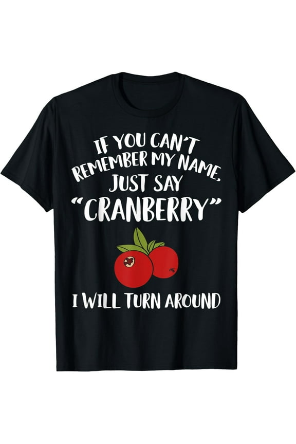 Cranberry Apparel - Top Cute Funny Cranberries Lover Design T-Shirt men and women can wear, black, white, gifts