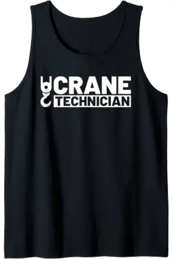 Crane Mechanic Heavy Equipment Job Title Crane Technician Tank Top Size S-3XL