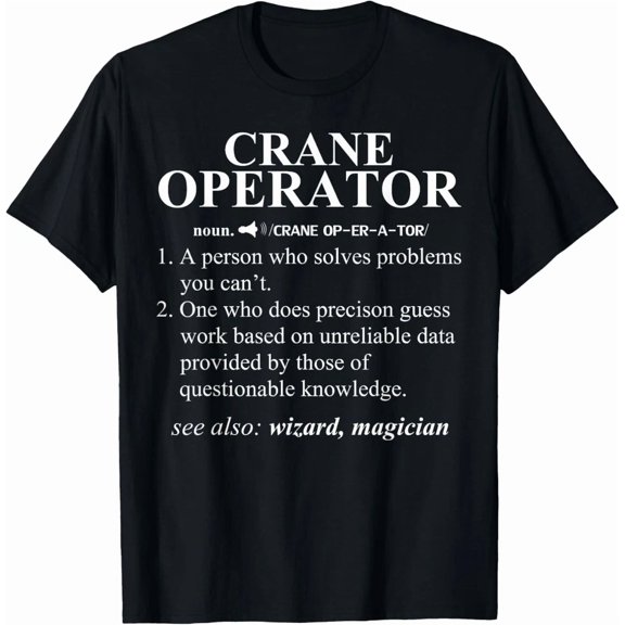 Crane Operator Definition Funny Gift Construction Site Job Wit Unisex T-Shirt, S-5XL