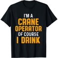 thumbnail image 1 of Crane Operator Energetic Funny Driver T-Shirt, 1 of 4
