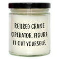 thumbnail image 1 of Crane Operator Gifts: Retired Crane Operator. Figure It Out Yourself. 9oz Vanilla Soy Candle for Christmas, 1 of 3