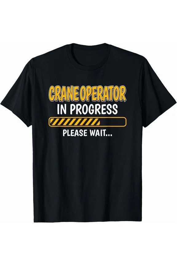 Crane Operator in Progress Future Backhoe Crane Driver Unisex T-Shirt