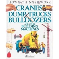 Pre-Owned Cranes, Dump Trucks, Bulldozers: And Other Building Machines (Paperback) 1856978656 9781856978651