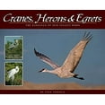 thumbnail image 1 of Pre-Owned Cranes, Herons & Egrets: The Elegance of Our Tallest Birds (Paperback) 1591935849 9781591935841, 1 of 1