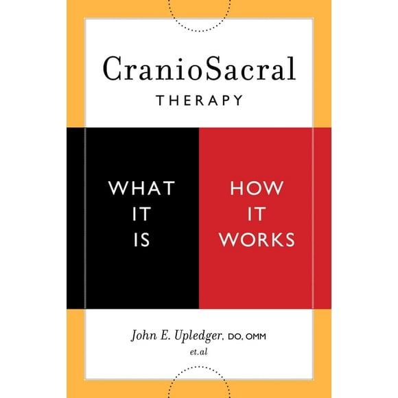 CranioSacral Therapy: What It Is, How It Works (Paperback)