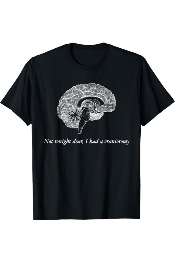 Craniotomy Get Well Gag Gift Funny Tee Brain Surgery T-Shirt