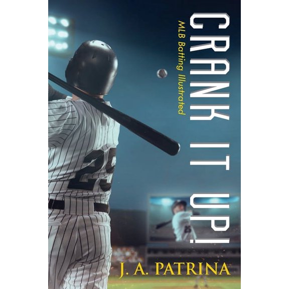 Crank It Up!: MLB Batting Illustrated (Paperback)