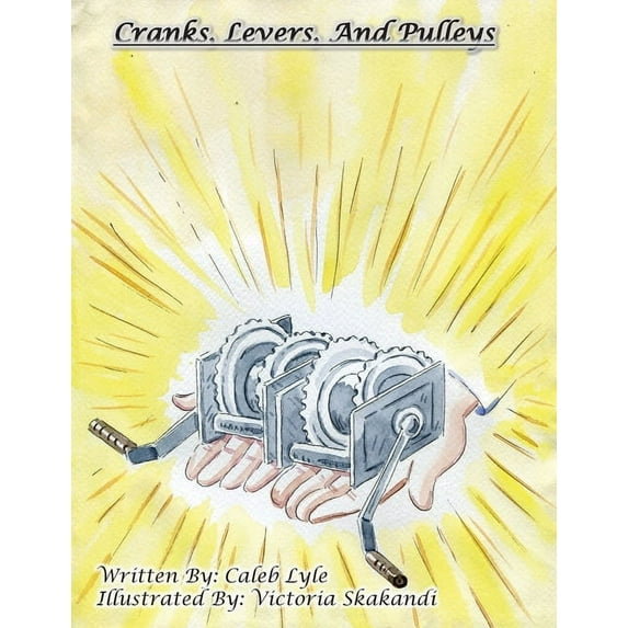 Cranks, Levers, And Pulleys, (Paperback)