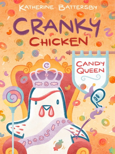 Cranky Chicken Candy Queen: A Cranky Chicken Book 5, Book 5, (Hardcover)