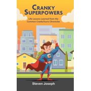 Cranky Superpowers Life Lessons Learned from the Common CrankaTsuris Chronicles, Hardcover