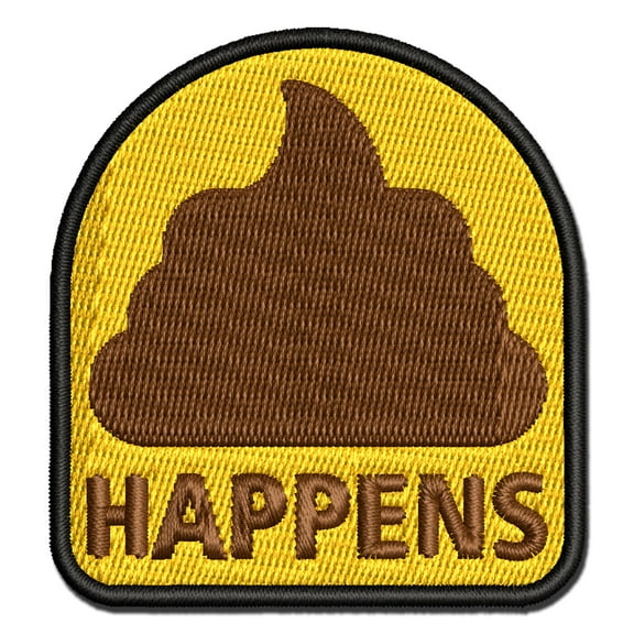 Crap Poop Happens Applique Multi-Color Embroidered Hook & Loop Patch - 2.5 Inch Small