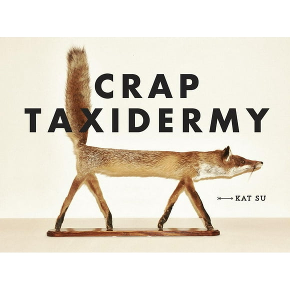 Crap Taxidermy (Hardcover)