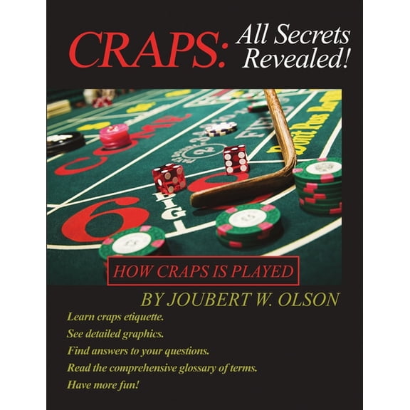 Craps: All Secrets Revealed: How Craps is Played, (Paperback)