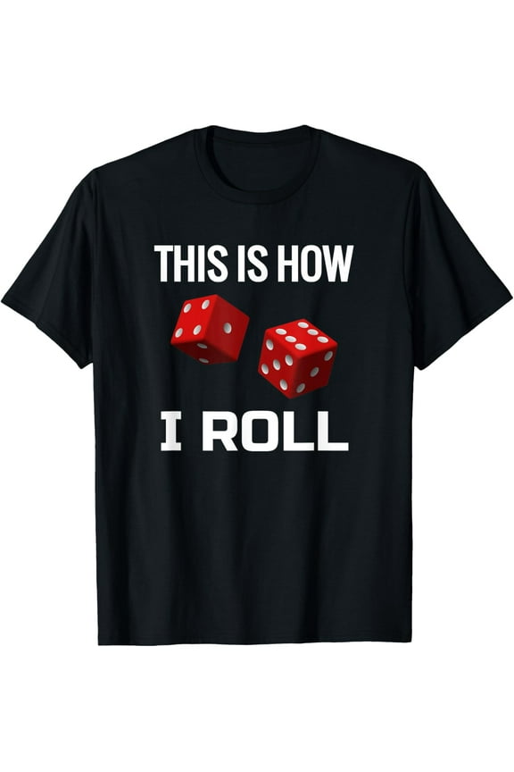 Craps Shirt Red Dice This is How I Roll Casino T-Shirt mens t shirt,black,women,funny,misfits,men,journey