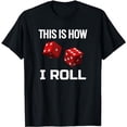 thumbnail image 1 of Craps Shirt Red Dice This is How I Roll Casino T-Shirt, 1 of 5