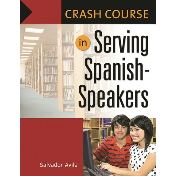 Crash Course Crash Course in Serving Spanish-Speakers, (Paperback)