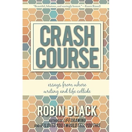 Pre-Owned Crash Course: Essays from Where Writing and Life Collide (Paperback) 1938126718 9781938126710