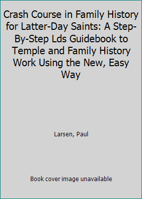 Pre Owned Crash Course In Family History For Latter Day Saints A Step