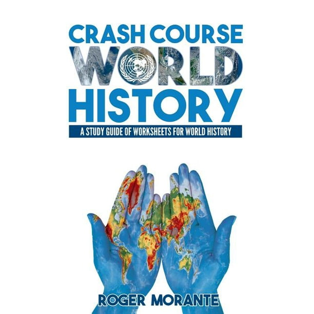Crash Course World History Crash Course World History A Study Guide of Worksheets for World