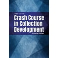 thumbnail image 1 of Pre-Owned Crash Course in Collection Development, 9781440880438, 1440880433, Paperback, 3 edition, 1 of 1