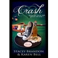 thumbnail image 1 of Crash  The Crash Series   Volume 1   Paperback  0996792805 9780996792806 Stacey L Brandon, Karen L Bell, 1 of 1