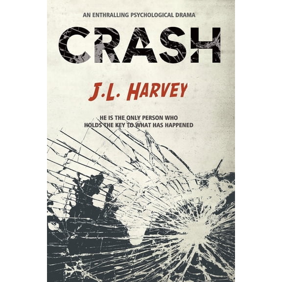 Crash: He is the only person who holds the key to what has happened (Paperback)