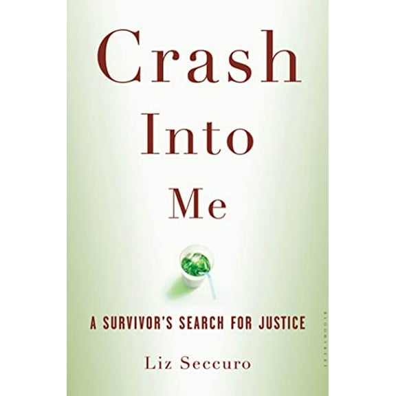 Pre-Owned Crash Into Me: A Survivor's Search for Justice