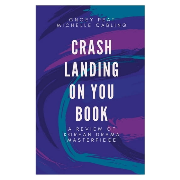 Crash Landing On You Book: A Review of Korean Drama Masterpiece, (Paperback)