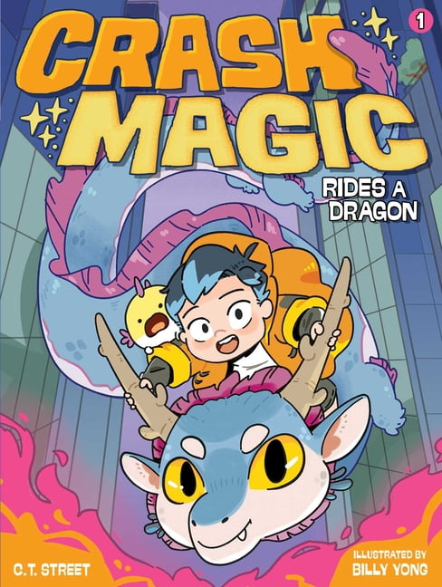 Crash Magic Crash Magic Rides a Dragon, Book 1, (Paperback)