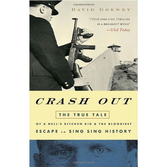 Pre-Owned Crash Out: The True Tale of a Hell's Kitchen Kid and the Bloodiest Escape in Sing Sing History (Paperback) 1400054702 9781400054701